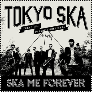 the album cover for Tokyo Ska Paradise Orchestra - Ska Me Forever 2015