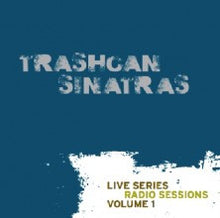 Load image into Gallery viewer, Trashcan Sinatras* : Live Series Radio Sessions Volume 1 (CD, Album)
