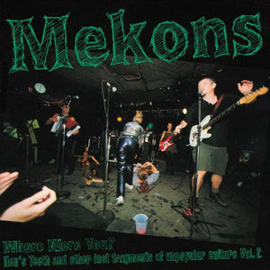 Mekons* : Where Were You?  Hen's Teeth And Other Lost Fragments Of Unpopular Culture Vol. 2 (CD, Comp)