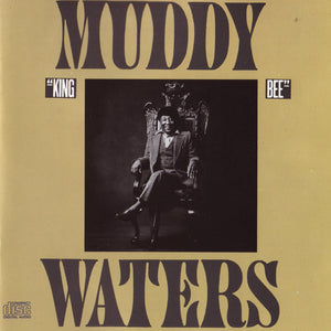 Muddy Waters : King Bee (CD, Album, RE)