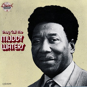 Muddy Waters : They Call Me Muddy Waters (CD, Comp, Mono, RE)