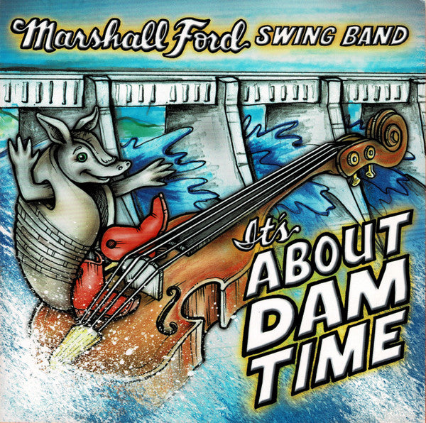 Marshall Ford Swing Band* : It's About Dam Time (CD, Album)