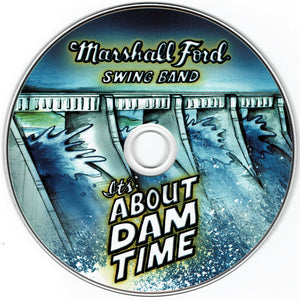 Marshall Ford Swing Band* : It's About Dam Time (CD, Album)