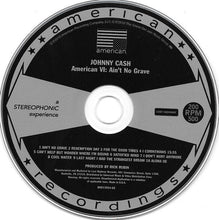 Load image into Gallery viewer, Johnny Cash : American VI: Ain't No Grave (CD, Album, Dig)

