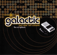 Load image into Gallery viewer, Galactic : We Love 'Em Tonight (Live At Tipitina's) (CD, Album)
