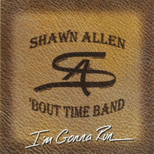 Shawn Allen (6) And The 'Bout Time Band : I'm Gonna Run (CD, Album)