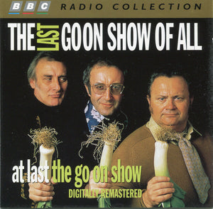 The Goons : "The Last Goon Show Of All" & "At Last The Go On Show" (2xCD, Comp, RM)