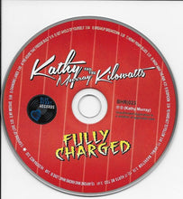 Load image into Gallery viewer, Kathy Murray And The Kilowatts* : Fully Charged (CD, Album)
