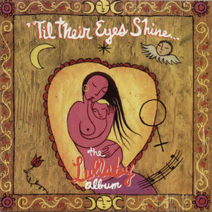 Various : 'Til Their Eyes Shine... The Lullaby Album (CD, Comp)