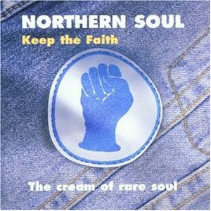 Various : Northern Soul - Keep The Faith: The Cream Of Rare Soul (2xCD, Comp)