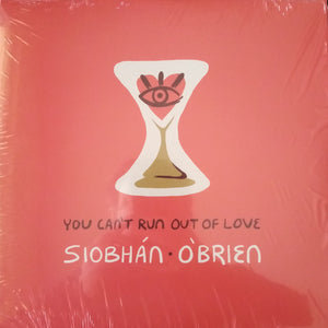 Siobhán O'Brien : You Can't Run Out Of Love (LP, Album)