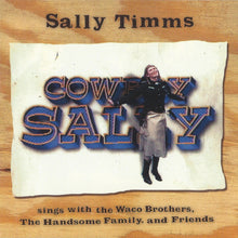 Load image into Gallery viewer, Sally Timms : Cowboy Sally (Sings With The Waco Brothers, The Handsome Family, And Friends) (CD, Single)
