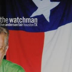 The Watchman : Live Anderson Fair Houston Tx (CD, Album)
