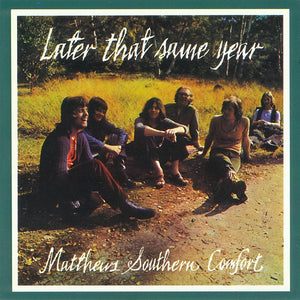 Matthews Southern Comfort* : Later That Same Year (CD, Album, RE)