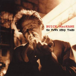 Buick MacKane : The Pawn Shop Years (CD, Album)