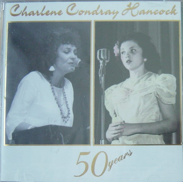 Charlene Cordray Hancock* : 50 Years (From There To Here) (CD)