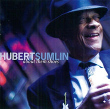 Load image into Gallery viewer, Hubert Sumlin : About Them Shoes (CD, Album)
