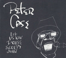 Load image into Gallery viewer, Peter Case : Let Us Now Praise Sleepy John (CD, Album, Gat)
