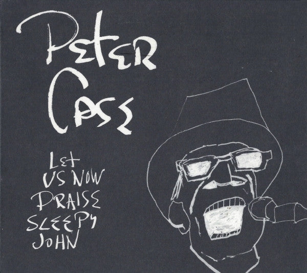 Peter Case : Let Us Now Praise Sleepy John (CD, Album, Gat)