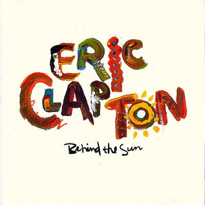 Eric Clapton : Behind The Sun (CD, Album, RE, RM)