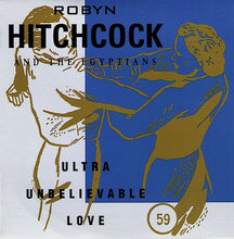 Load image into Gallery viewer, Robyn Hitchcock And The Egyptians* : Ultra Unbelievable Love (CD, Single, Promo)
