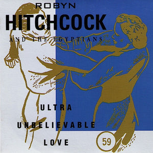 Robyn Hitchcock And The Egyptians* : Ultra Unbelievable Love (CD, Single, Promo)
