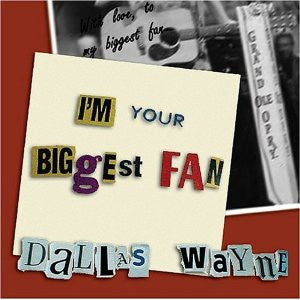Dallas Wayne : I'm Your Biggest Fan (CD, Album)