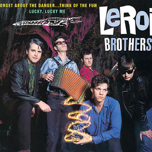 Leroi Brothers : Forget About The Danger...Think Of The Fun / Lucky, Lucky Me (CD, Comp, Ltd, RM, Rem)