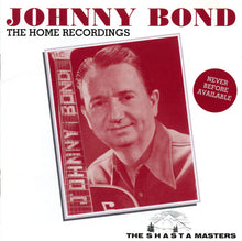 Load image into Gallery viewer, Johnny Bond : The Home Recordings (CD, Comp)
