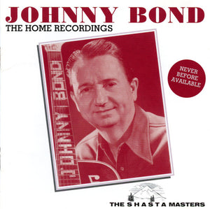 Johnny Bond : The Home Recordings (CD, Comp)