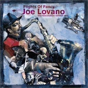 Joe Lovano : Flights Of Fancy - Trio Fascination Edition Two (CD, Album)