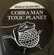 Load image into Gallery viewer, Cobra Man (2) : Toxic Planet (LP, Album, Ltd, RE, RP, Met)
