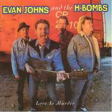 Load image into Gallery viewer, Evan Johns &amp; The H-Bombs : Love Is Murder (CD, Album, RE)
