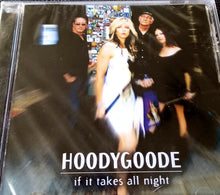 Load image into Gallery viewer, Hoodygoode : If It Takes All Night (CD, Album)
