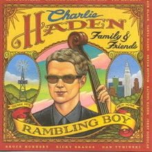 Load image into Gallery viewer, Charlie Haden Family &amp; Friends : Rambling Boy (CD, Album)
