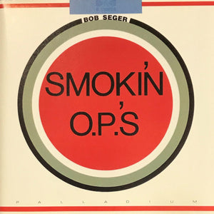 Bob Seger : Smokin' O.P.'s (CD, Album, RE, RM)
