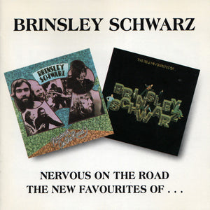Brinsley Schwarz : Nervous On The Road / The New Favourites of... (CD, Comp)