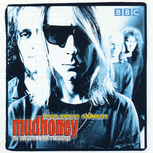 Mudhoney : Here Comes Sickness: The Best Of The BBC Recordings (CD, Album)