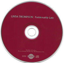 Load image into Gallery viewer, Linda Thompson : Fashionably Late (CD, Album)
