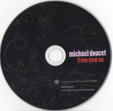 Load image into Gallery viewer, Michael Doucet : From Now On (CD, Album)
