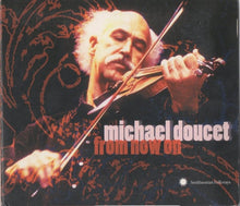 Load image into Gallery viewer, Michael Doucet : From Now On (CD, Album)
