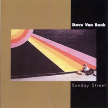 Load image into Gallery viewer, Dave Van Ronk : Sunday Street (CD, Album, RE)
