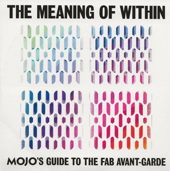 Various : The Meaning Of Within (Mojo's Guide To The Fab Avant-Garde) (CD, Comp)