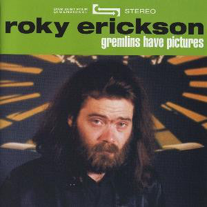 Roky Erickson : Gremlins Have Pictures (CD, Comp, RE)