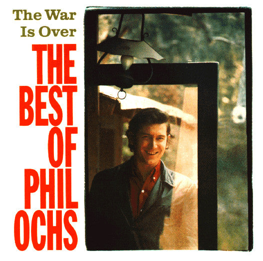 Phil Ochs : The War Is Over: The Best Of Phil Ochs (CD, Comp)