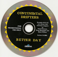 Load image into Gallery viewer, Continental Drifters : Excerpts From The Album "Better Day" (CD, Album, Promo)
