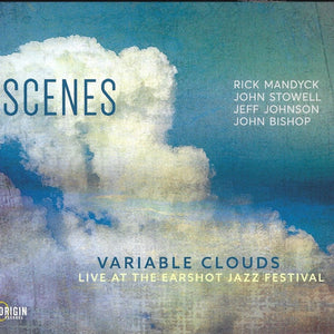 Scenes (3) : Variable Clouds (Live At The Earshot Jazz Festival) (CD, Album)