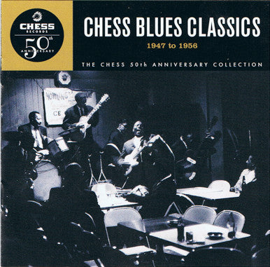 Various : Chess Blues Classics 1947 To 1956 (CD, Comp, RM)