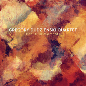 Gregory Dudzienski Quartet : Beautiful Moments (CD, Album)