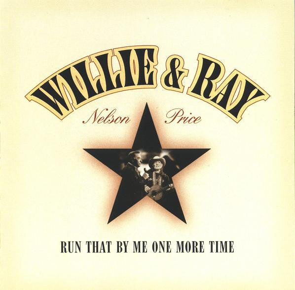 Willie Nelson And Ray Price : Run That By Me One More Time (HDCD, Album)